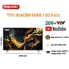 Tivi Xiaomi Mx 100 inch nội địa tổng kho giá tốt