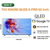 Tivi Xiaomi QLED A Pro 65 inch tổng kho giá tốt