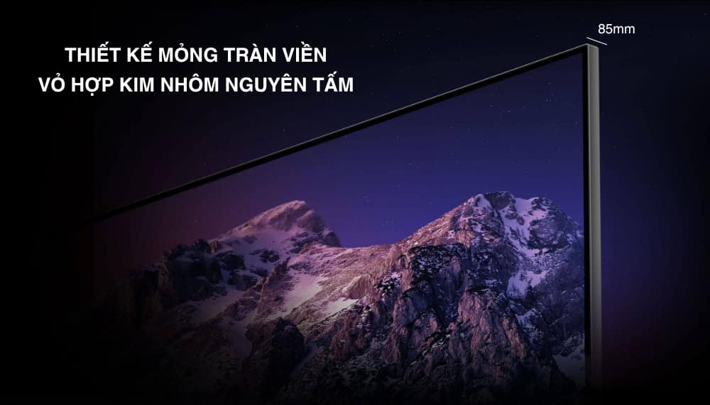 thiết kế mỏng nhẹ chỉ 85mm, màn hình tràn viền
