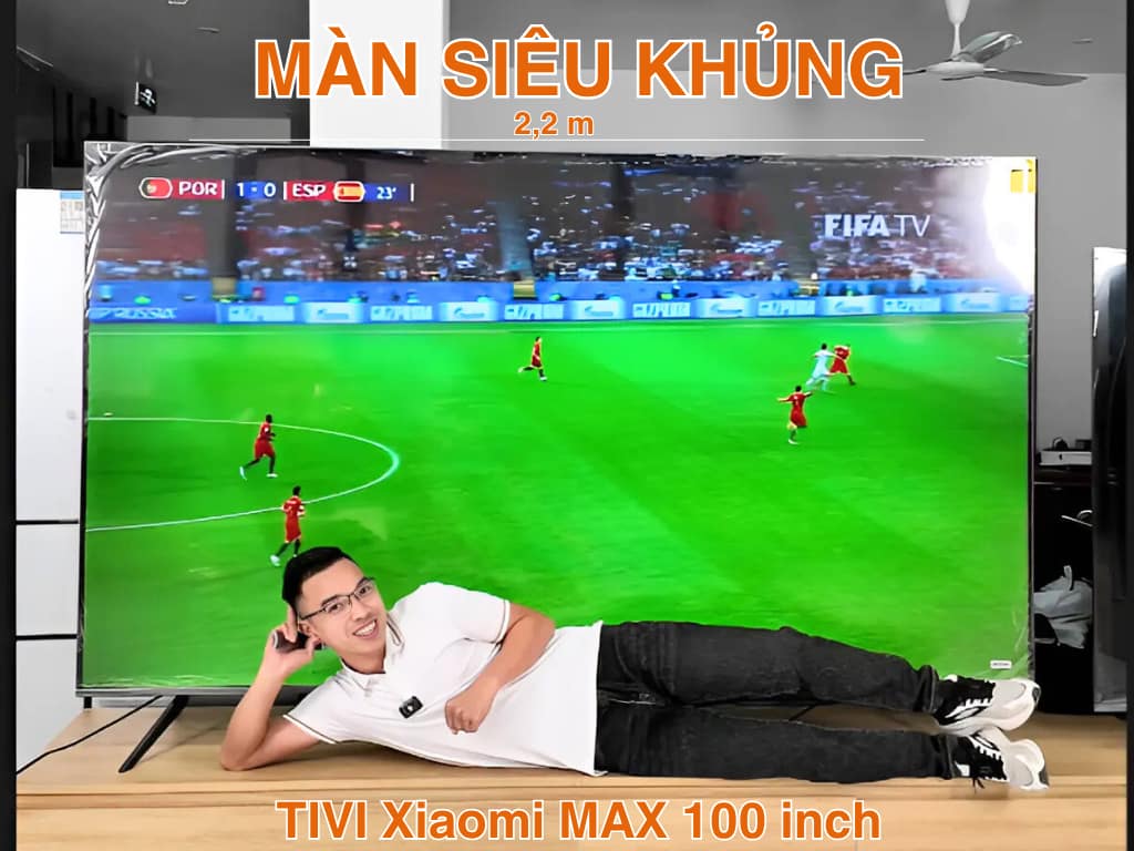 Tivi Xiaomi Max 100 inch màn khủng cấu hình cao