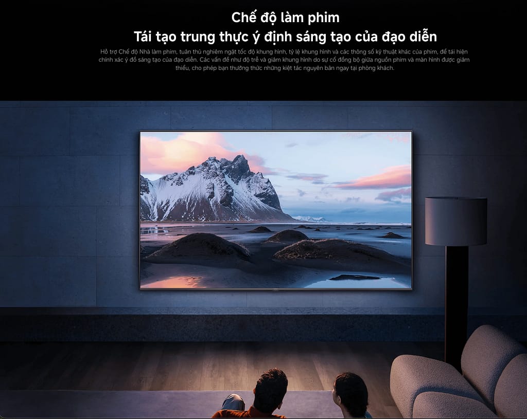 Chế độ filmmaker chuẩn điện ảnh trên tivi Xiaomi max 100 inch