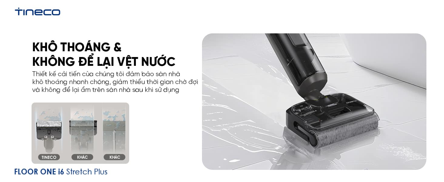 Công nghệ lau con lăn của Tineco i6 giúp lau sạch vết bẩn tai chỗ và không để lại vệt nước